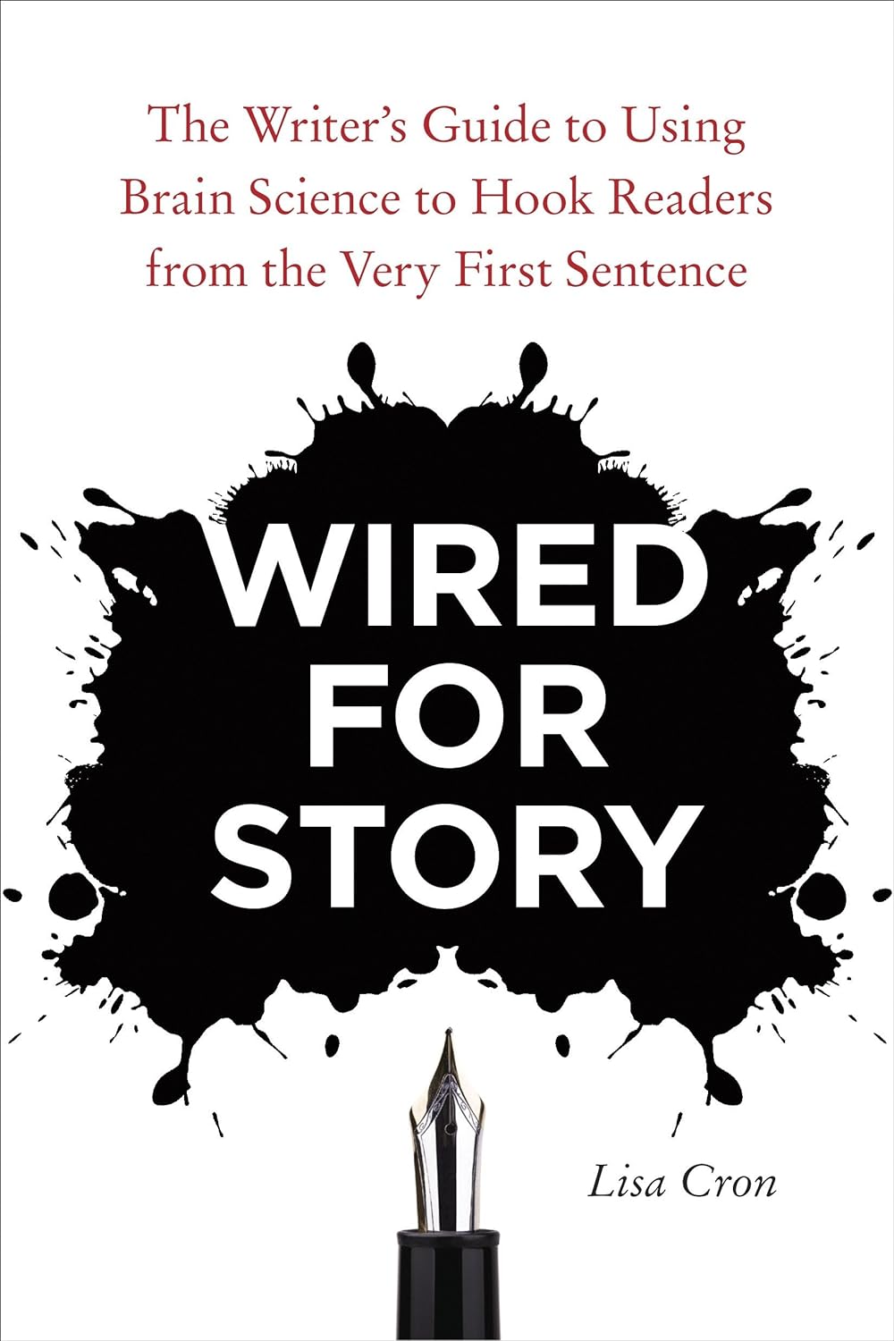 This image is the cover of Wired for Story: The Writer’s Guide to Using Brain Science to Hook Readers from the Very First Sentence by Lisa Cron.