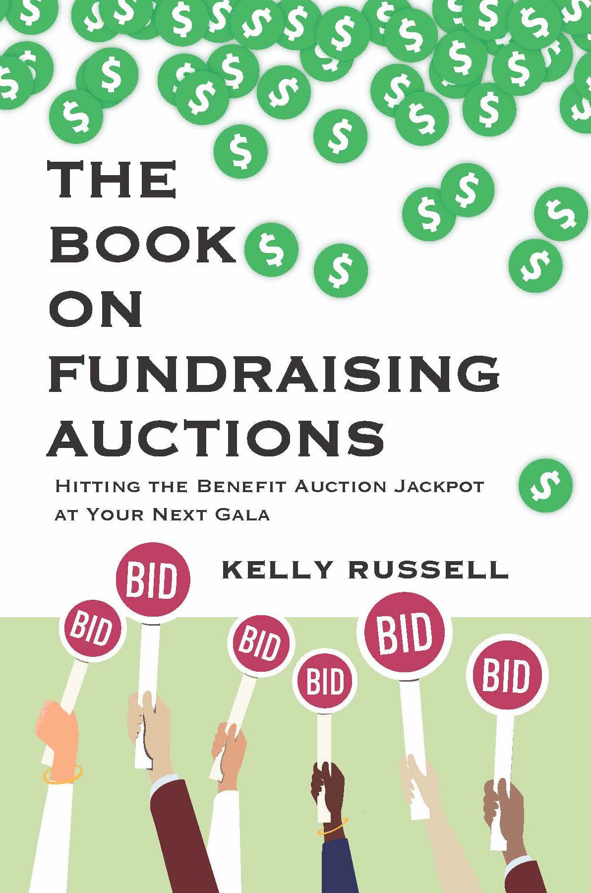 The Book on Fundraising Auctions: Hitting the Benefit Auction Jackpot at Your Next Gala